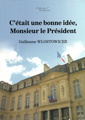 Ctait une bonne ide Monsieur le Prsident